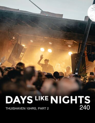 DAYS like NIGHTS 240 - Thuishaven 10HRS