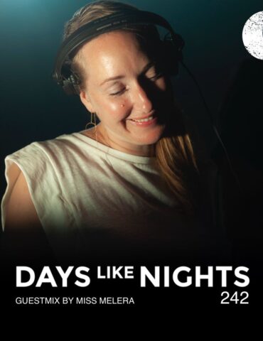 DAYS like NIGHTS 242 - Guestmix by Miss Melera