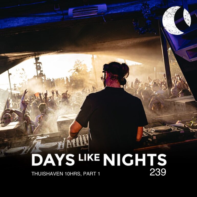 DAYS like NIGHTS 239 - Thuishaven 10HRS