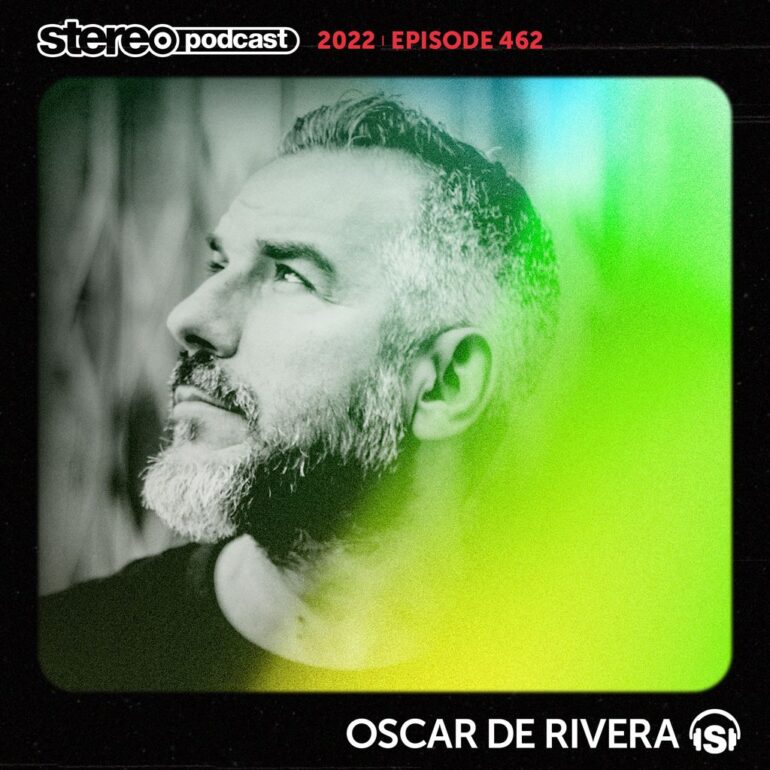 OSCAR DE RIVERA | Stereo Productions Podcast 462