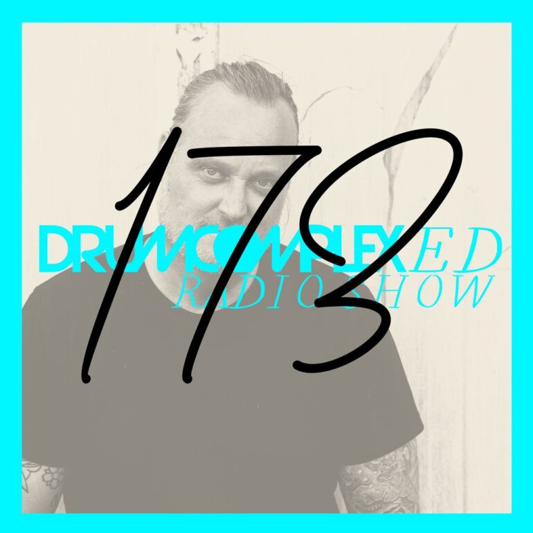 Drumcomplexed Radio Show 173 | Drumcomplex