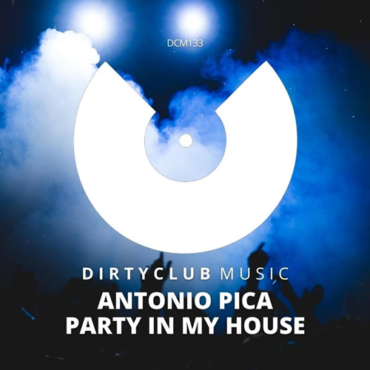 Antonio Pica - Party In My House (Original Mix)