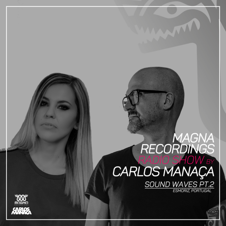 Magna Recordings Radio Show by Carlos Manaça 226 | Sound Waves Festival Pt.2 [Esmoriz] Portugal