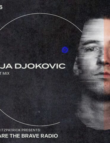 We Are The Brave Radio 226 (Guest mix from Ilija Djokovic)