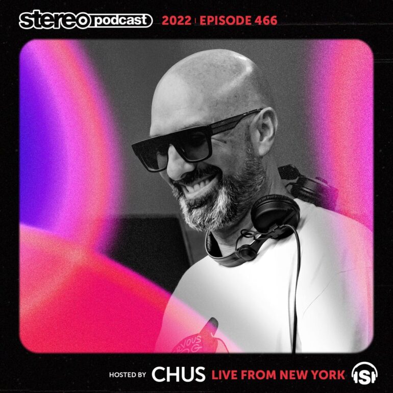 CHUS | LIVE FROM NEW YORK | Stereo Productions Podcast 466