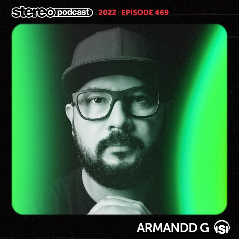 ARMANDD G | Stereo Productions Podcast 469