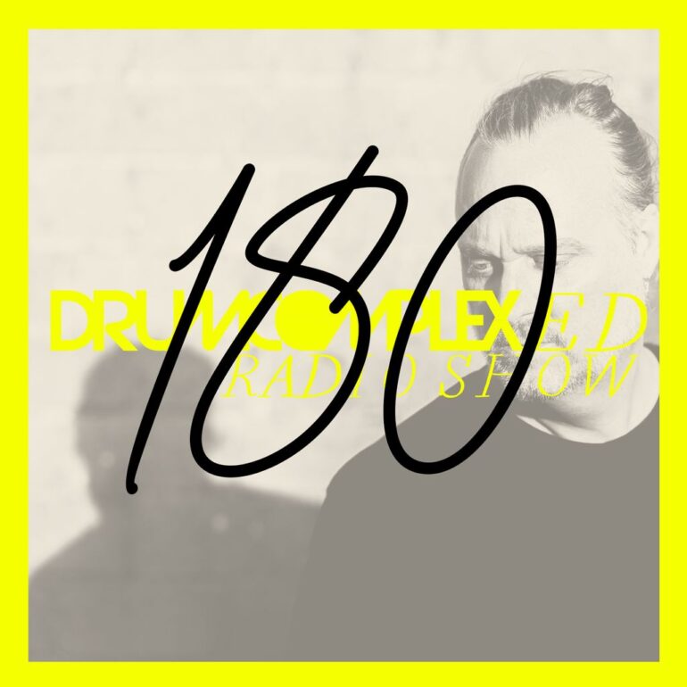 Drumcomplexed Radio Show 180 | Drumcomplex