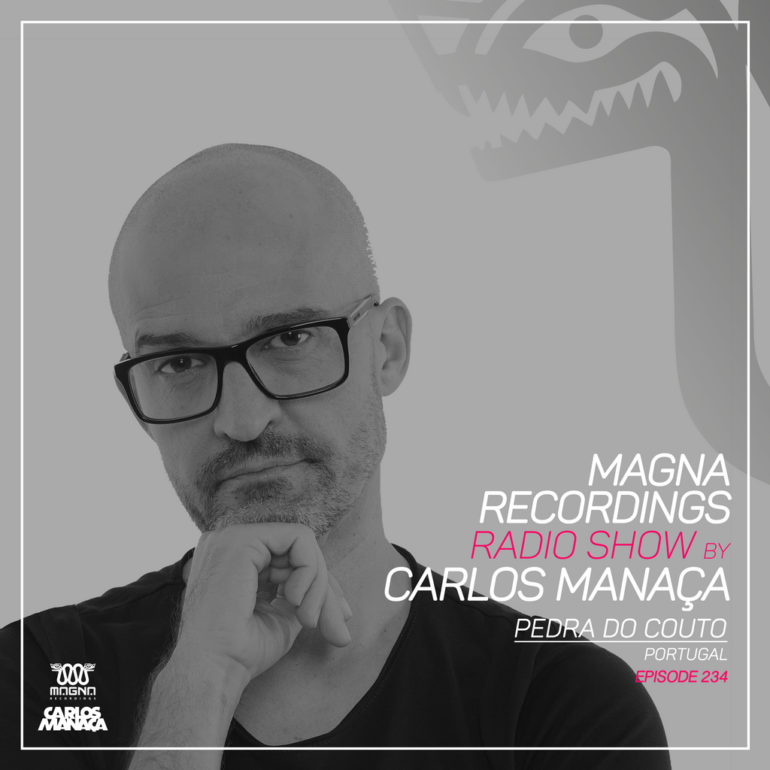 Magna Recordings Radio Show by Carlos Manaça 235 | Pedra Do Couto 39th Anniversary [Portugal]