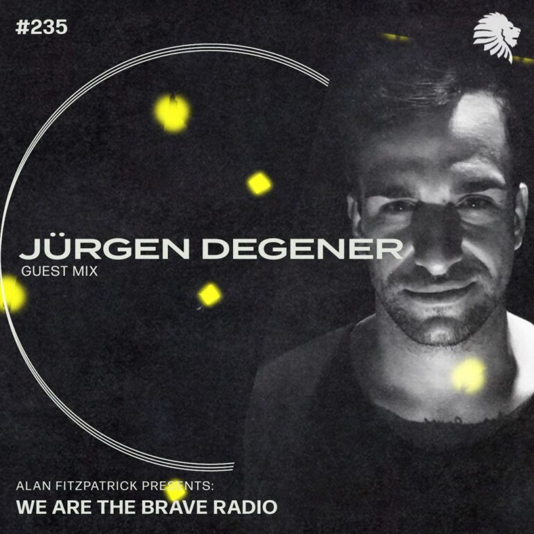 We Are The Brave Radio 235 (Guest Mix from Jürgen Degener)