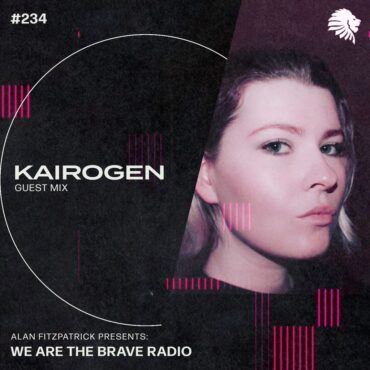 We Are The Brave Radio 234 (Guest Mix from Kairogen)