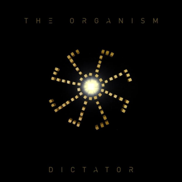 The Organism - Dictator