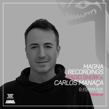 Magna Recordings Radio Show by Carlos Manaça 233 | D-Formation [Spain]