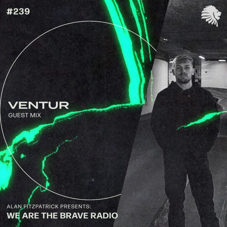 We Are The Brave Radio 239 (Guest Mix from VENTUR)