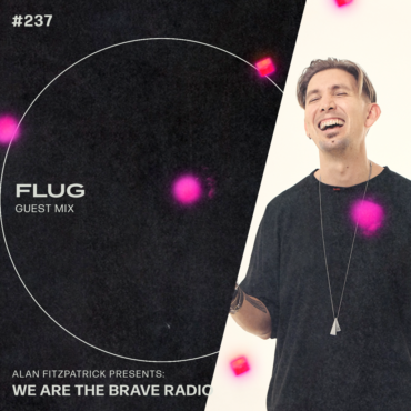 We Are The Brave Radio 237 (Guest Mix from Flug)