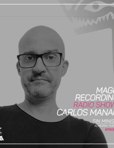Magna Recordings Radio Show by Carlos Manaça 237 | Sin Ministry [Almeirim] Portugal