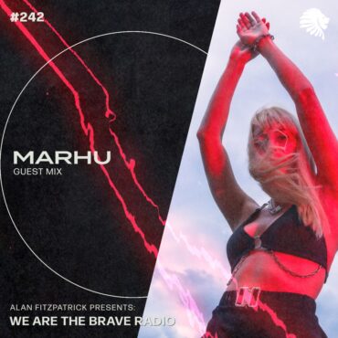 We Are The Brave Radio 242 (Guest Mix From Marhu)
