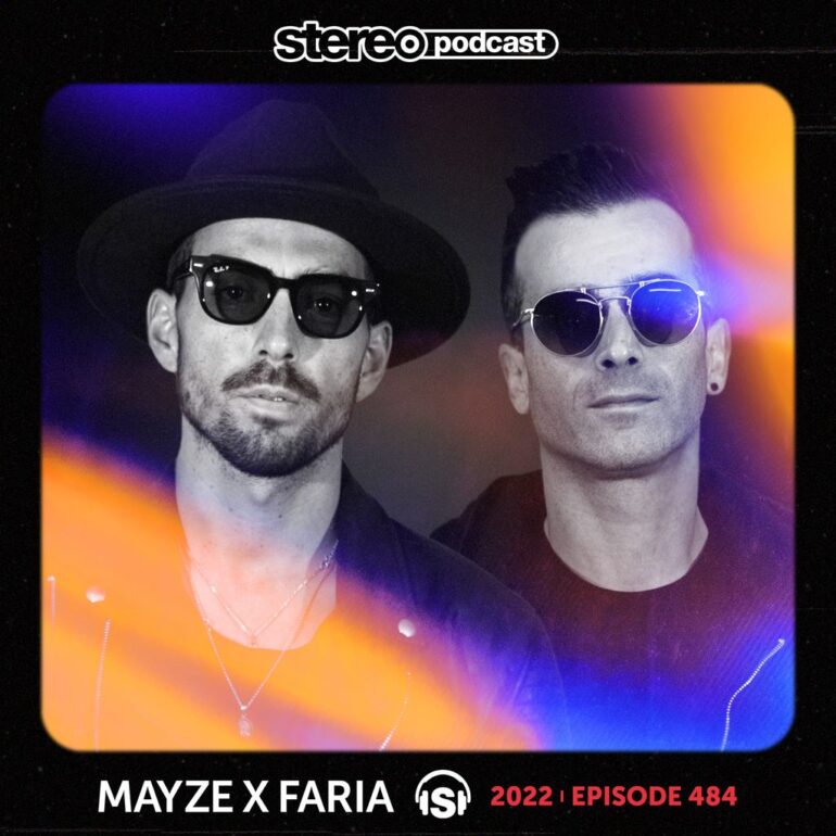 MAYZE X FARIA | Stereo Productions Podcast 484