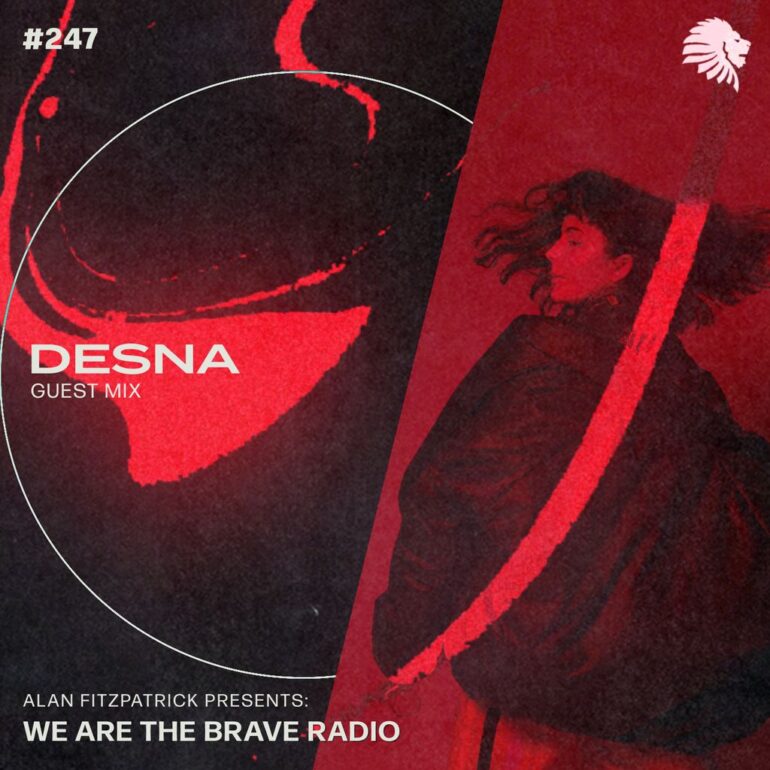 We Are The Brave Radio 247 (Guest Mix from DESNA)