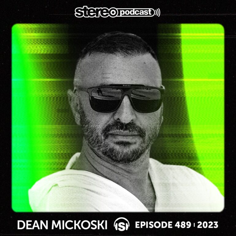 DEAN MICKOSKI | Stereo Productions Podcast 489