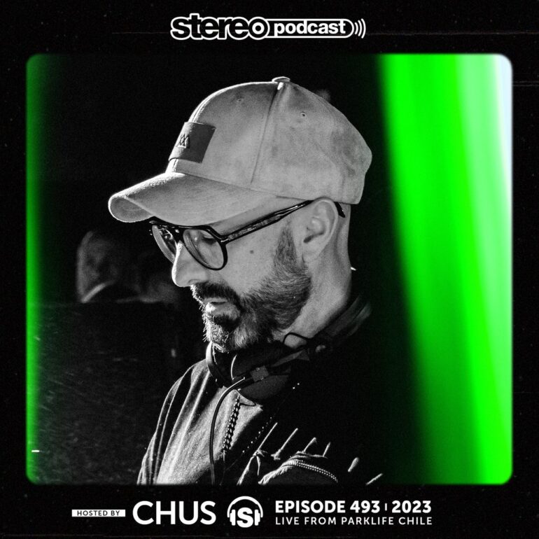 CHUS | LIVE FROM CHILE | Stereo Productions Podcast 493