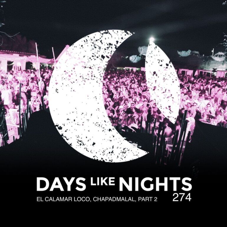 DAYS like NIGHTS 274 - El Calamar Loco