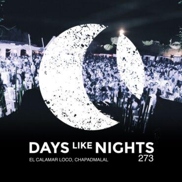DAYS like NIGHTS 273 - El Calamar Loco