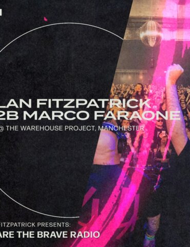 We Are The Brave Radio 251 (Alan Fitzpatrick b2b Marco Faraone LIVE @ The Warehouse Project)