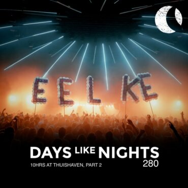 DAYS like NIGHTS 280 - Thuishaven 10HRS