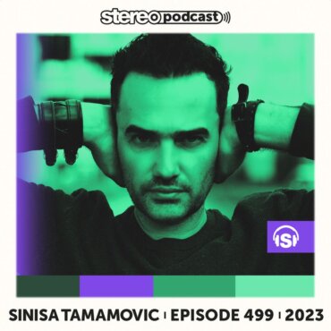 SINISA TAMAMOVIC | Stereo Productions Podcast 499
