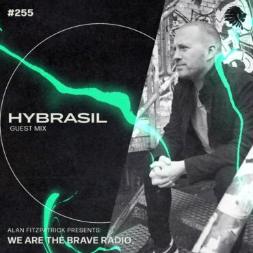 We Are The Brave Radio 255 (Guest mix from Hybrasil)
