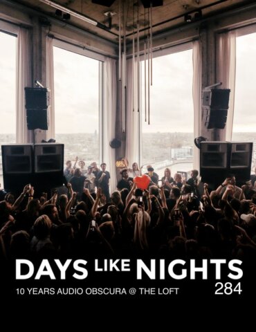 DAYS like NIGHTS 284 - 10 Years Audio Obscura @ The Loft