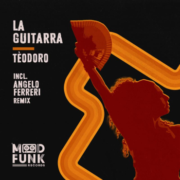 Tèodoro - La Guitarra (Angelo Ferreri 'Traxsource Exclusive' Mix)