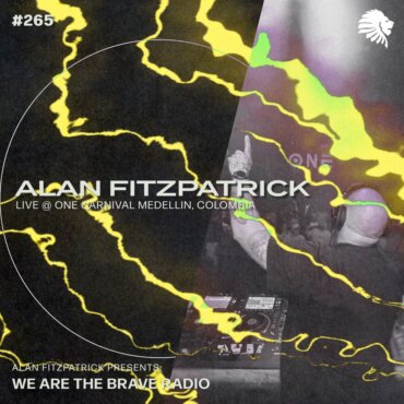 We Are The Brave Radio 265 - Alan Fitzpatrick (Live @ Carnival Medellin