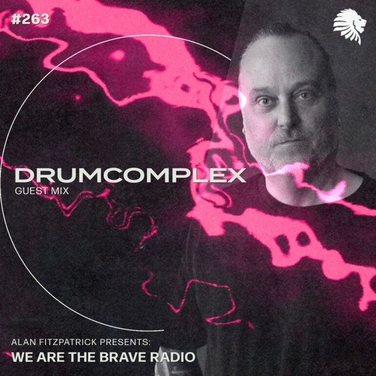 We Are The Brave Radio 263 - Drumcomplex