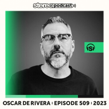OSCAR DE RIVERA | Stereo Productions Podcast 509