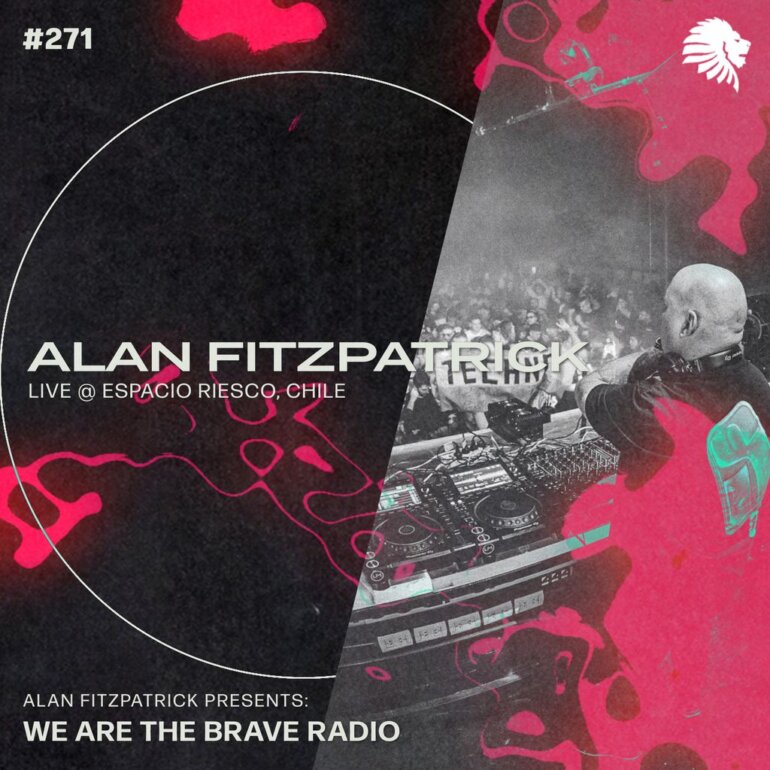 We Are The Brave Radio 271 - Alan Fitzpatrick (Live @ Espacio Riesco