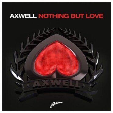 Axwell - Nothing But Love (Classic Mix)