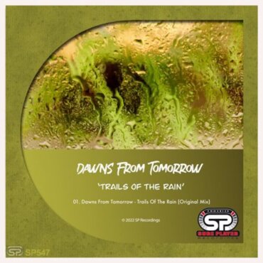 Dawns From Tomorrow - Trails Of The Rain (Original Mix)