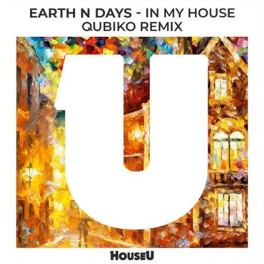 Earth n Days - In My House (Qubiko Extended Remix)