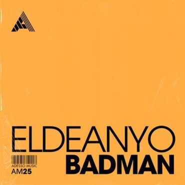 Eldeanyo - Badman (Extended Mix)