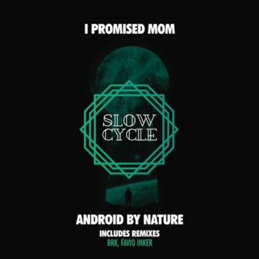 I Promised Mom - Android by Nature (Favio Inker Remix)