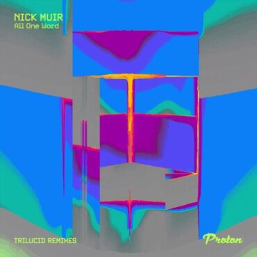 Nick Muir - All One Word (Trilucid 2AM Extended Mix)