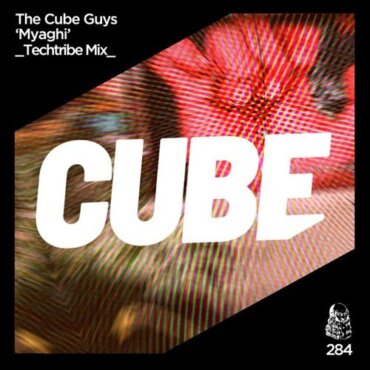 The Cube Guys - Myaghi (Techtribe Mix)