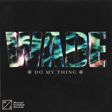 Wade - Do My Thing (Extended Mix)
