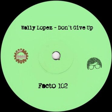 Wally Lopez - Don't Give Up (Original Mix)