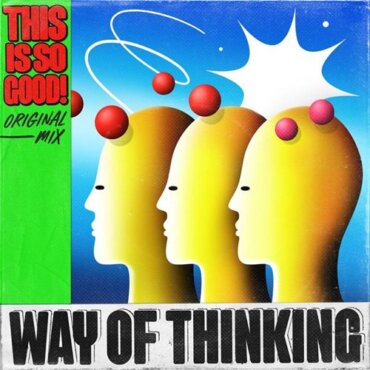 Way of Thinking - This Is So Good
