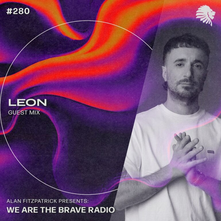 We Are The Brave Radio 280 - Leon (Guest Mix)