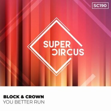 Block & Crown - You Better Run (Beach Club Mix)