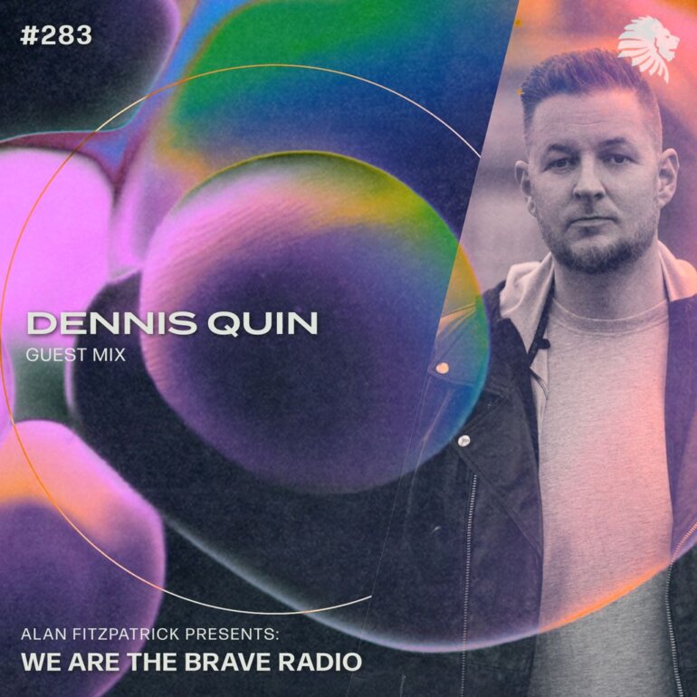 We Are The Brave Radio 283 - Dennis Quin (Guest Mix)