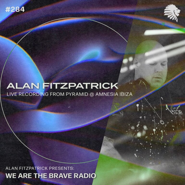 We Are The Brave Radio 284 - Alan Fitzpatrick (Live @ Pyramid